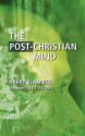 The Post-Christian Mind - Harry Blamires, J.I. Packer