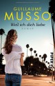 Weil ich dich liebe: Roman - Guillaume Musso, Claudia Puls