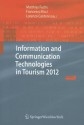 Information and Communication Technologies in Tourism 2012: Proceedings of the International Conference in Helsingborg, Sweden, January 25-27, 2012 - Matthias Fuchs, Francesco Ricci, Lorenzo Cantoni