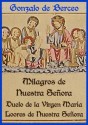 Milagros de Nuestra Señora, El duelo que fizo la Virgen María y Loores de Nuestra Señora (Spanish Edition) - Gonzalo de Berceo