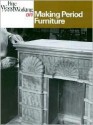 Making Period Furniture - Fine Woodworking Magazine, Fine Woodworking Magazine, Woodworking Magazine Fine