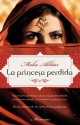 La princesa perdida (Memorias (roca)) (Spanish Edition) - Maha Akhtar, Enrique Alda