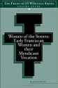 Women of the Streets: Early Franciscan Women and their Mendicant Vocation - Darleen Pryds, Daria Mitchell, O.S.F.