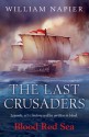 The Last Crusaders: Blood Red Sea - William Napier