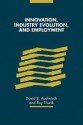 Innovation, Industry Evolution and Employment - David B. Audretsch, Roy Thurik