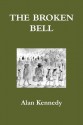 The Broken Bell - Alan Kennedy