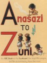 Anasazi to Zuni: An ABC Book of the Southwest for big and little people. - Jane Harrison