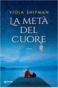 La metà del cuore (Italian Edition) - Viola Shipman