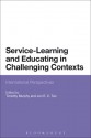 Service-Learning and Educating in Challenging Contexts: International Perspectives - Timothy Murphy, Jon Tan