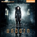 Unborn: Unborn, Book 1 - Amber Lynn Natusch, Angela Dawe