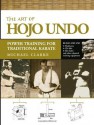 The Art of Hojo Undo: Power Training for Traditional Karate - Michael Clarke