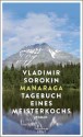 Manaraga.Tagebuch eines Meisterkochs: Roman - Vladimir Sorokin, Andreas Tretner