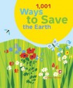 1,001 Ways to Save the Earth - Joanna Yarrow