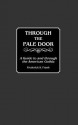 Through the Pale Door: A Guide to and Through the American Gothic - Frederick S. Frank