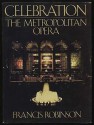 Celebration: The Metropolitan Opera - Francis Robinson