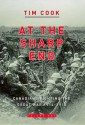 At the Sharp End: Canadians Fighting the Great War, 1914-1916, Volume 1 - Tim Cook