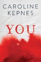 You: A Novel - Caroline Kepnes