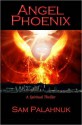 Angel Phoenix - Sam Palahnuk