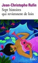 Sept histoires qui reviennent de loin - Jean-Christophe Rufin