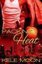 Packing Heat - Kele Moon, Valerie Tibbs