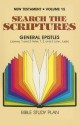 General Epistles- James, 1 and 2 Peter, 1, 2, and 3 John, Jude: Volume 15 (Search the Scriptures: New Testament) - H. Ray Dunning