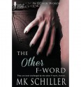 [ IN OTHER WORDS: THE OTHER F-WORD Paperback ] Schiller, Mk ( AUTHOR ) Apr - 11 - 2014 [ Paperback ] - Mk Schiller