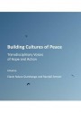 Building Cultures of Peace: Transdisciplinary Voices of Hope and Action - Elavie Ndura-Ouedraogo, Randall Amster