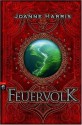 Feuervolk - Joanne Harris