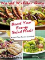 Weight Watcher Guru Boost Your Energy Salad Meals Points Plus Recipes Cookbook (Weight Watcher Guru Series) - Candice J. Lewis