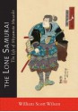 The Lone Samurai: The Life of Miyamoto Musashi - William Scott Wilson