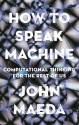 How to Speak Machine - John Maeda