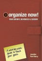 Organize Now! Your Money, Business & Career: A Week-by-Week Guide to Reach Your Goals - Jennifer Ford Berry