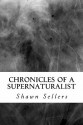 Chronicles of a Supernaturalist - Shawn Sellers, Jake Bell