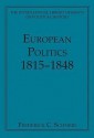 European Politics, 1815-1848 - Frederick C. Schneid