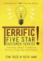 Terrific Five Star Customer Service: Learning about Excellent Service from Special People - Stan Toler, Keith Hawk, A.J. Hawk