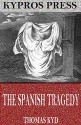 The Spanish Tragedy - Thomas Kyd