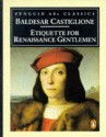 Etiquette for RNnaissance Gentlemen - Baldassare Castiglione, George Bull