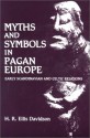 Myths and Symbols in Pagan Europe: Early Scandinavian and Celtic Religions - H.R. Ellis Davidson