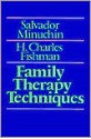 Family Therapy Techniques - Salvador Minuchin, H. Charles Fishman