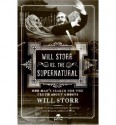 Will Storr vs. The Supernatural: One Man's Search for the Truth About Ghosts - Will Storr