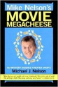 Mike Nelson's Movie Megacheese - Michael J. Nelson