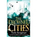 The Drowned Cities - Paolo Bacigalupi