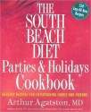 South Beach Diet Parties and Holidays Cookbook - Arthur Agatston