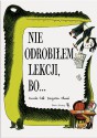 Nie odrobiłem lekcji, bo... - Davide Cali, Benjamin Chaud