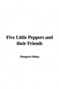 Five Little Peppers And Their Friends - Margaret Sidney