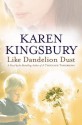 Like Dandelion Dust (Audio) - Karen Kingsbury, John McDonough