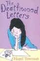 The Deathwood Letters - Hazel Townson, Tony Ross