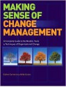 Making Sense of Change Management: A Complete Guide to the Models, Tools and Techniques of Organizational Change Management - Esther Cameron, Mike Green