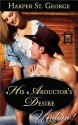 His Abductor's Desire - Harper St. George