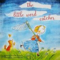 The Little Word Catcher - Danielle Simard, Geneviève Côté, Jill Corner